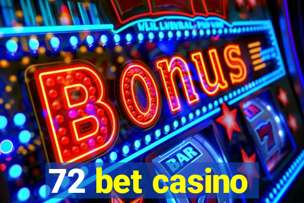 72 bet casino